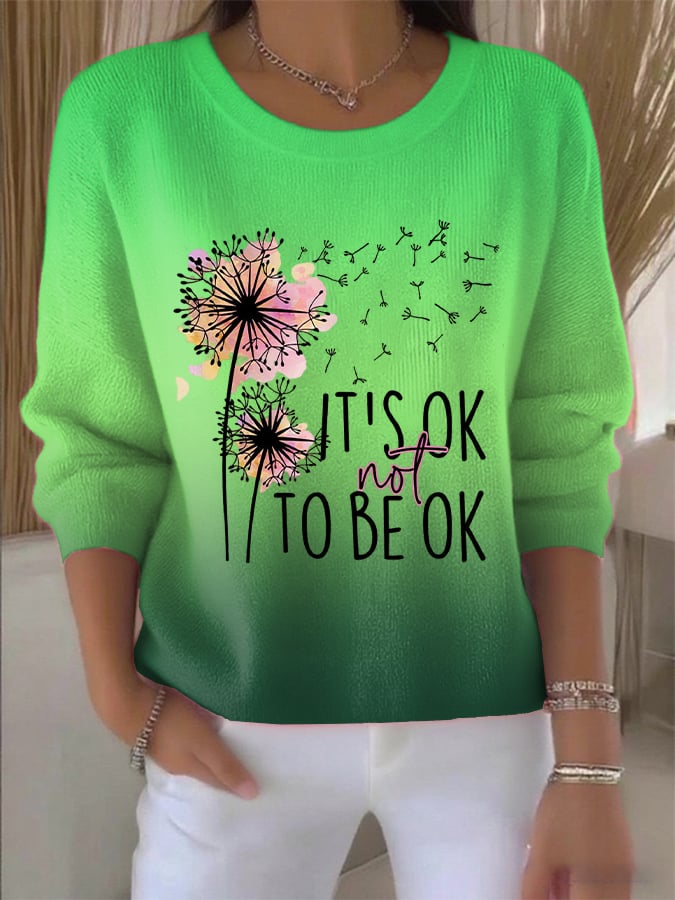 Women's It's Ok Not To Be Ok Print Round Neck Sweatshirt