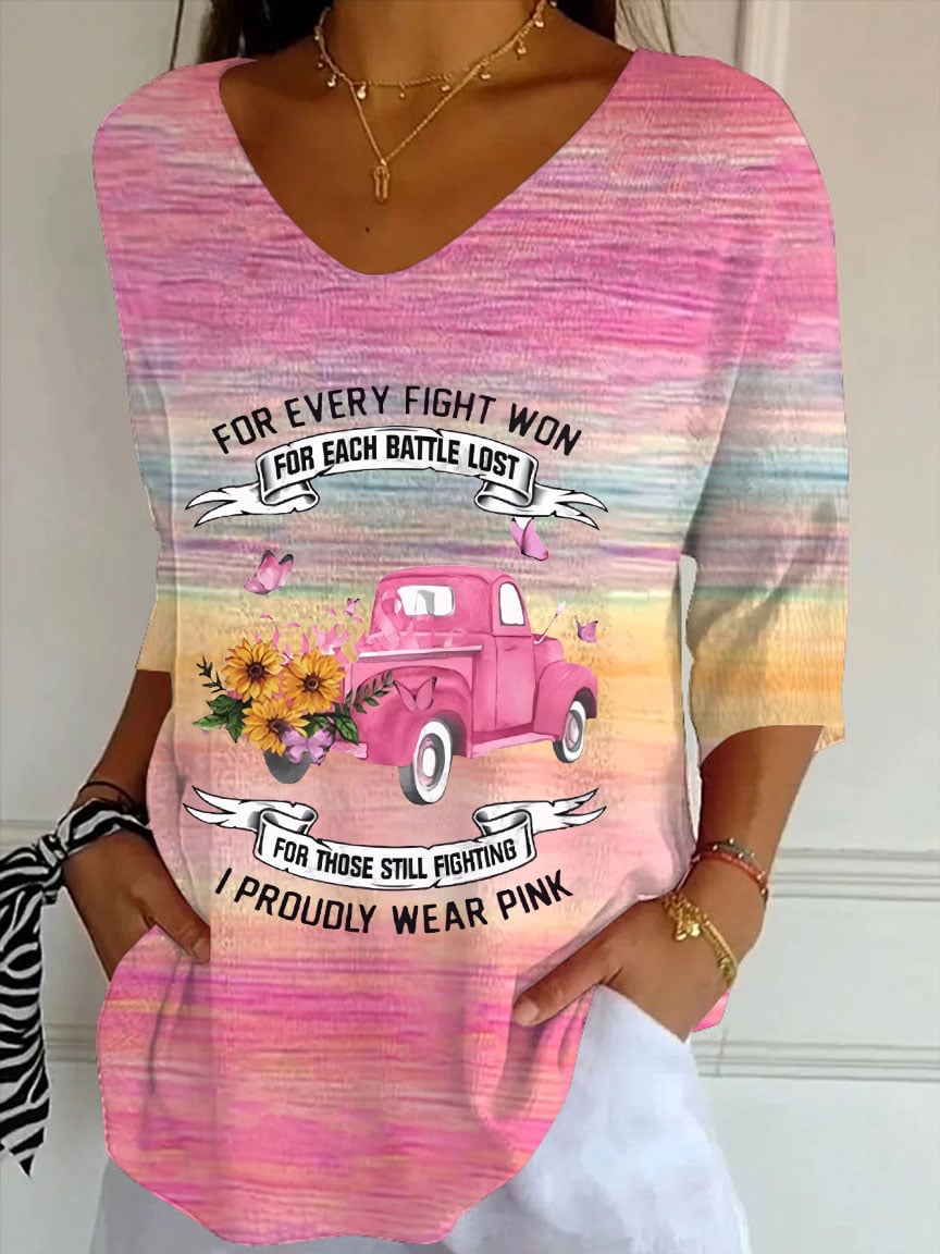 Women's For Every Fight Won For Each Battle Lost For Those Still Fighting Proudly Wear Pink Print V-Neck T-Shirt