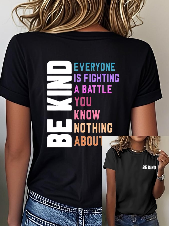 Women's Everyone You Meet is Fighting a Battle You Know Nothing About Print T-Shirt