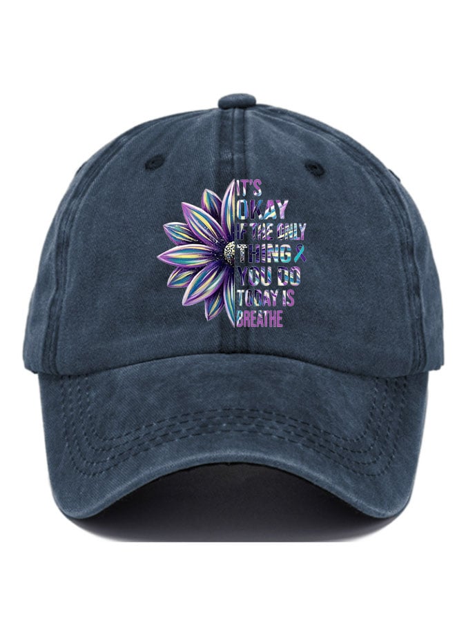 It's Okay If The Only Thing You Do Today Is Breathe Sunflower Print Casual Baseball Cap