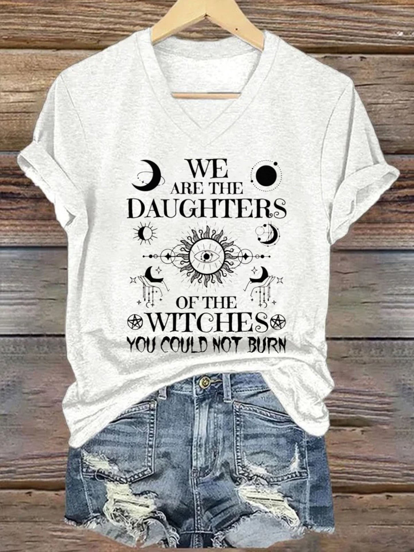 Women's We Are The Daughters Of The Witches You Could Not Burn T-Shirt
