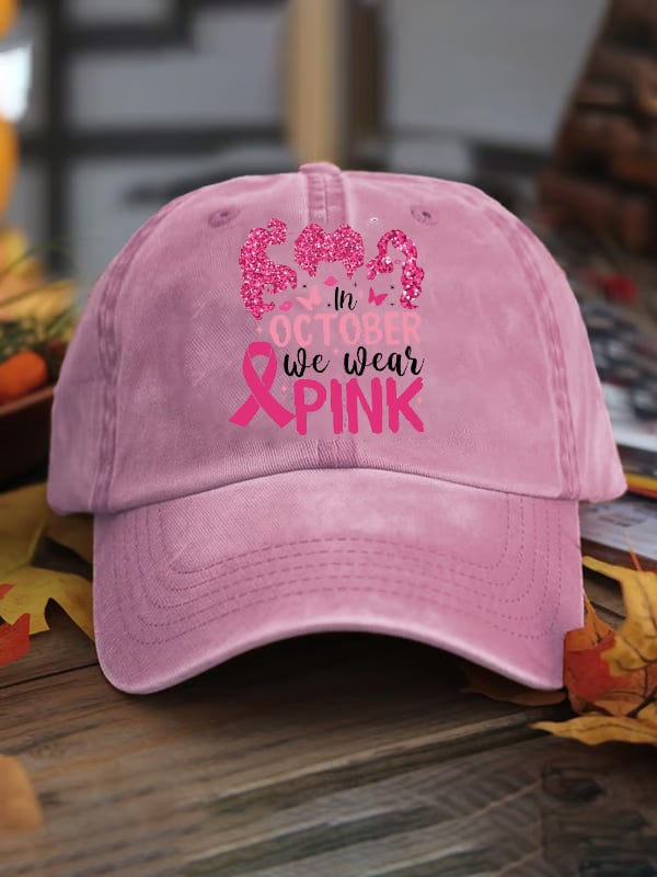 Unisex In October We Wear Pink Print Baseball Cap