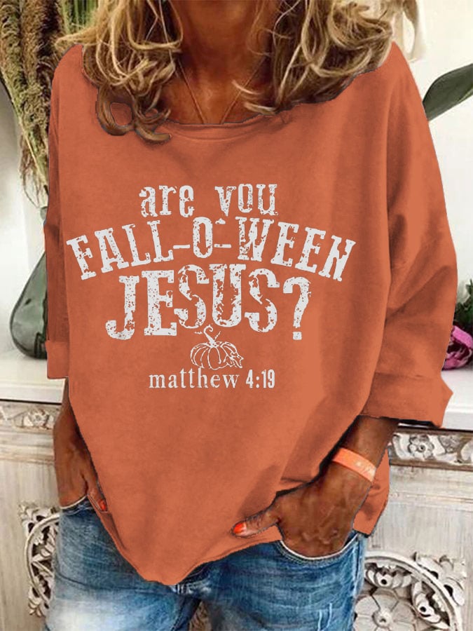 Women's Autumn Are You FALL-O-WEEN JESUS? Printed Casual Sweatshirt