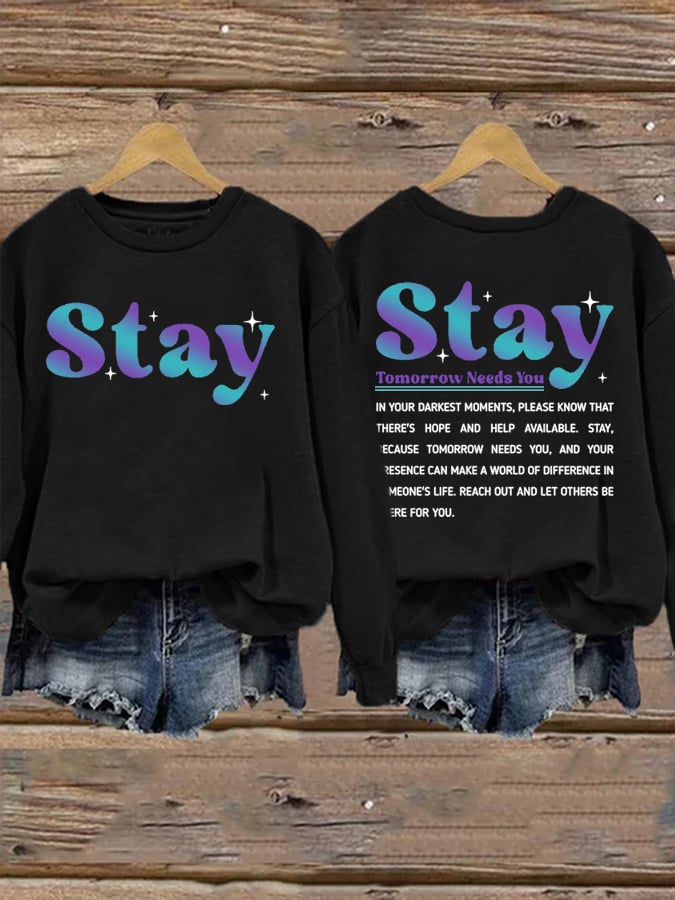 Women's Stay Tomorrow Needs You Sweatshirts