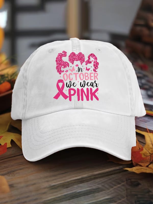 Unisex In October We Wear Pink Print Baseball Cap