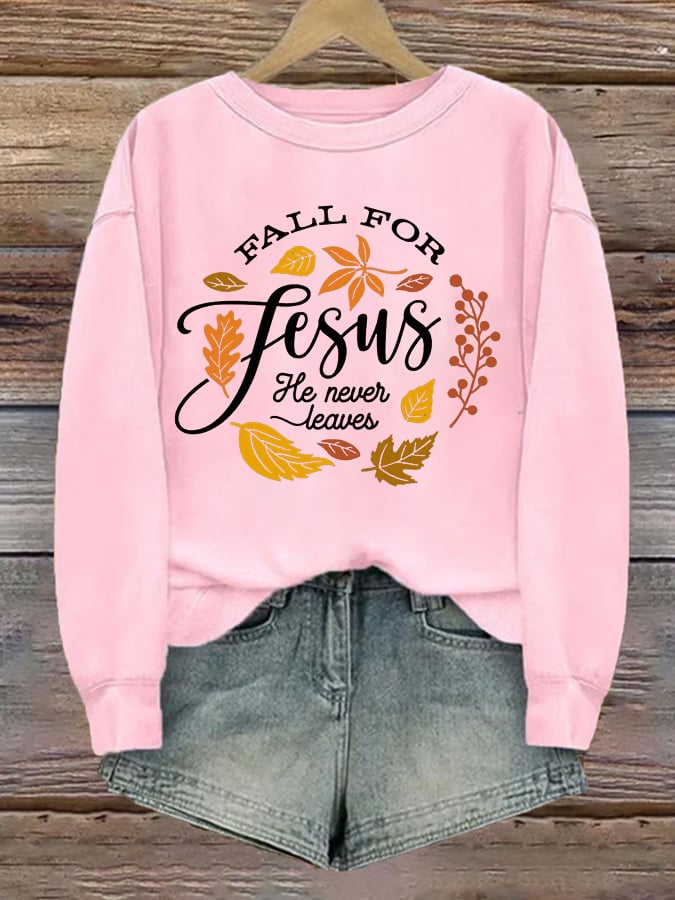 Women's Fall For Jesus He Never Leaves Print Sweatshirt