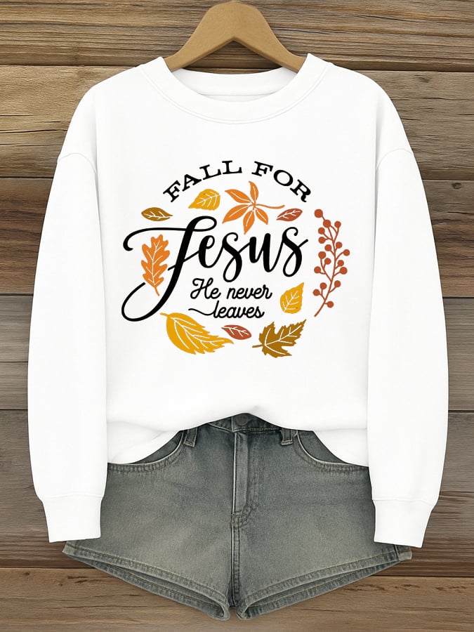 Women's Fall For Jesus He Never Leaves Print Sweatshirt