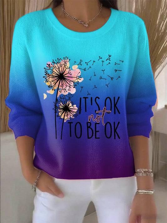 Women's It's Ok Not To Be Ok Print Round Neck Sweatshirt