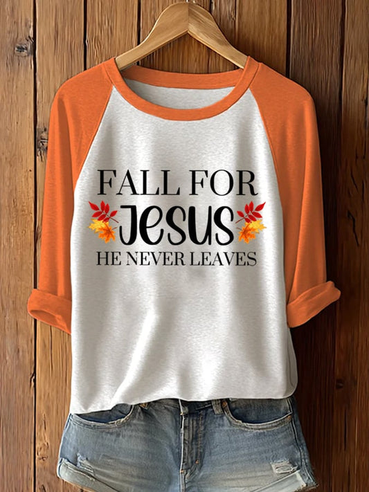 Women's Fall For Jesus He Never Leaves Print T-Shirt