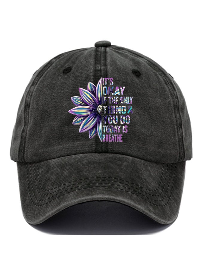It's Okay If The Only Thing You Do Today Is Breathe Sunflower Print Casual Baseball Cap