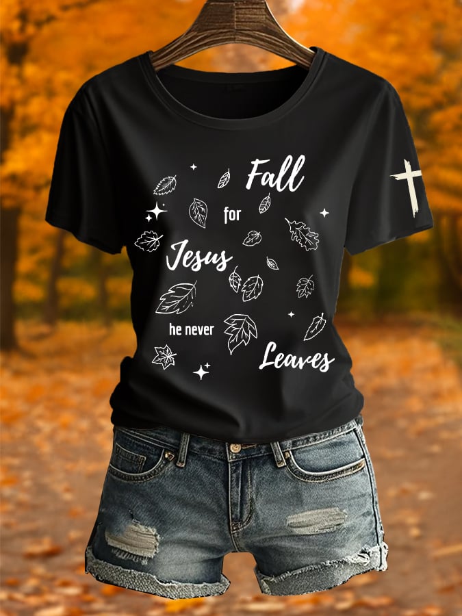 Women's Fall For Jesus He Never Leaves Printed Short Sleeve T-Shirt