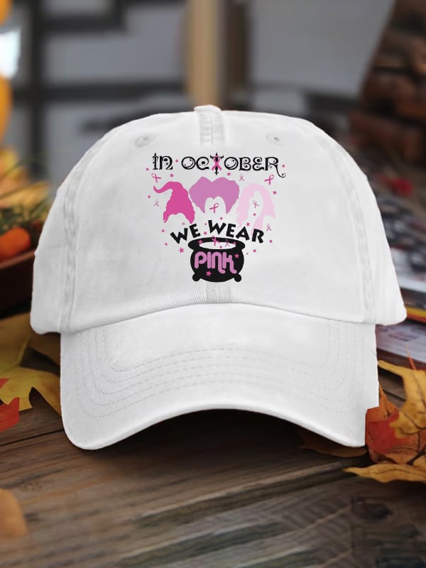Unisex In October We Wear Pink  Print Baseball Cap