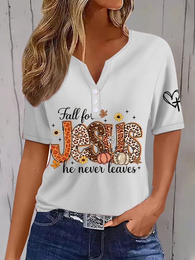 Women's Fall For Jesus He Never Leaves Print T-Shirt