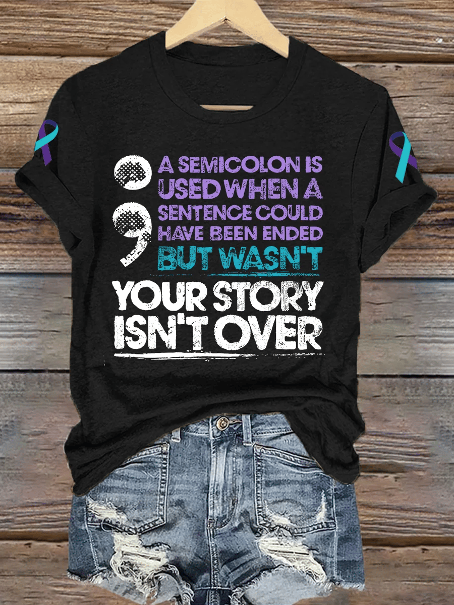 Women's A Semicolon Is Used When A Sentence Could Have Been Ended Print Shirt
