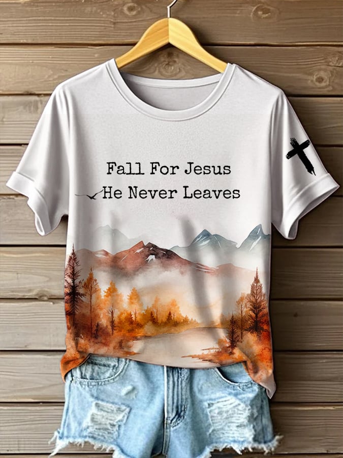 Women's Fall For Jesus He Never Leaves Print T-Shirt