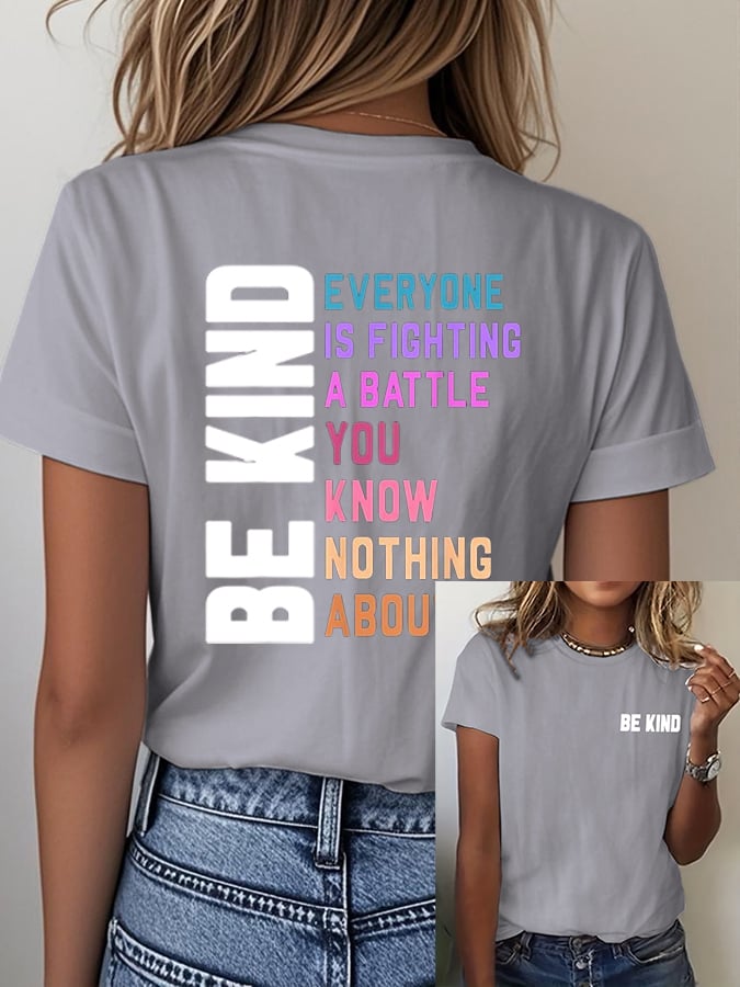 Women's Everyone You Meet is Fighting a Battle You Know Nothing About Print T-Shirt