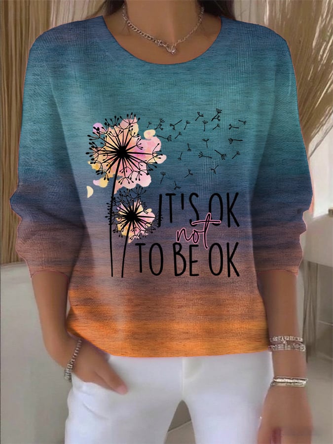 Women's It's Ok Not To Be Ok Print Round Neck Sweatshirt