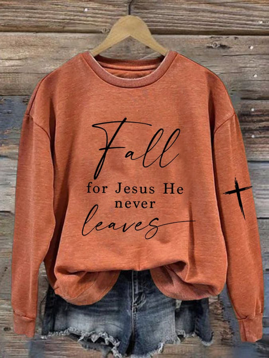 Women's   Fall For Jesus He Never Leaves Sweatshirt