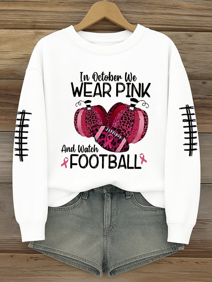 Women's In October We Wear Pink And Watch Football Print  Sweatshirt