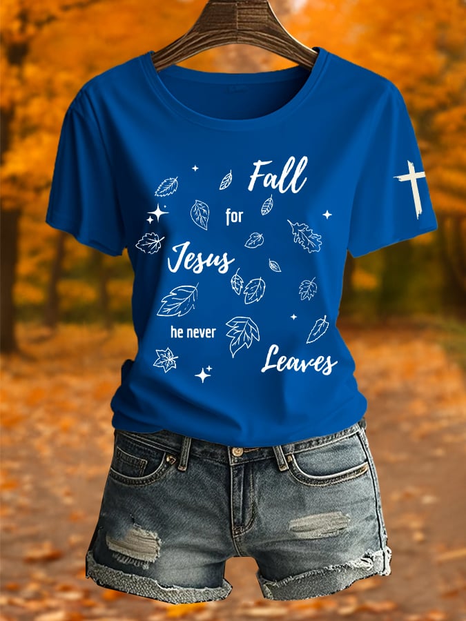 Women's Fall For Jesus He Never Leaves Printed Short Sleeve T-Shirt