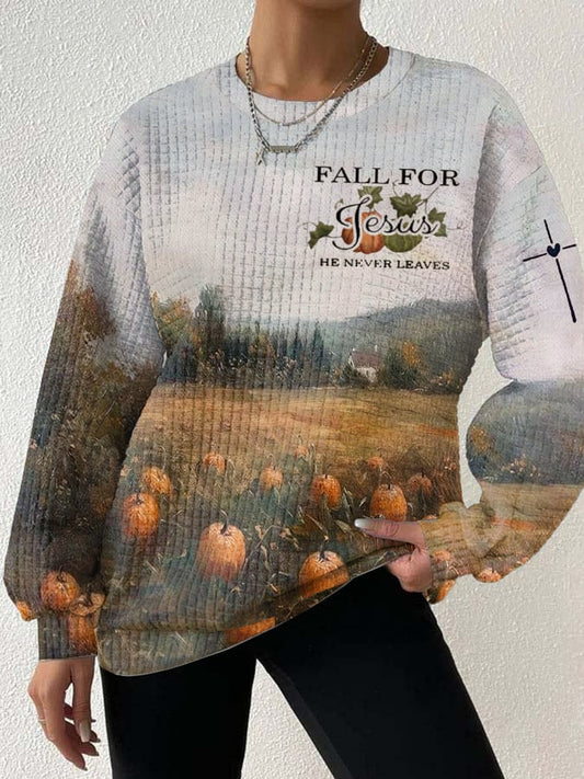 Women's Fall For Jesus He Never Leaves Printing Sweatshirt