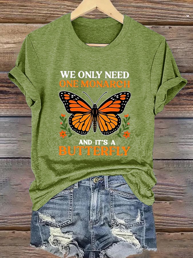 Retro We Only Need One Monarch And It's A Butterfly Print T-Shirt
