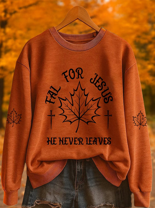 Women's Fall For Jesus He Never Leaves Printed Sweatshirt