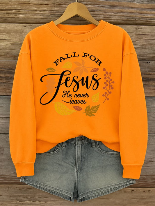 Women's Fall For Jesus He Never Leaves Print  Sweatshirt