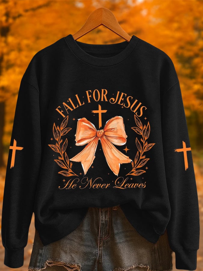 Women's Fall For Jesus He Never Leaves Printed Sweatshirt