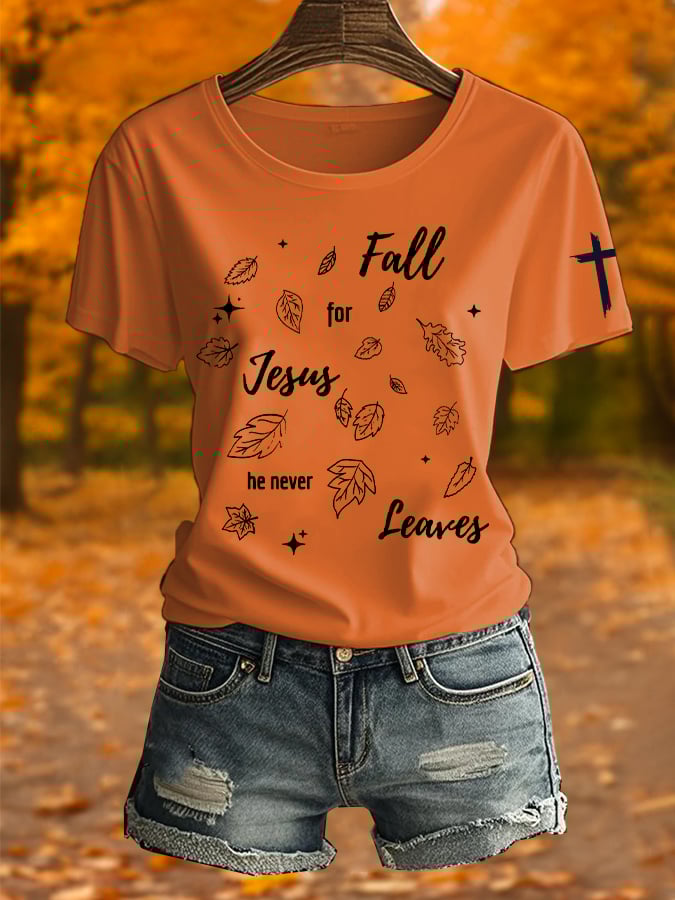 Women's Fall For Jesus He Never Leaves Printed Short Sleeve T-Shirt