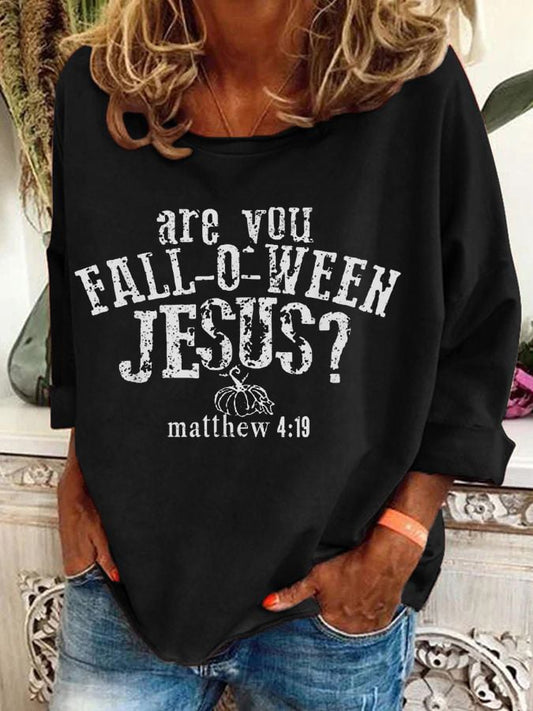Women's Autumn Are You FALL-O-WEEN JESUS? Printed Casual Sweatshirt