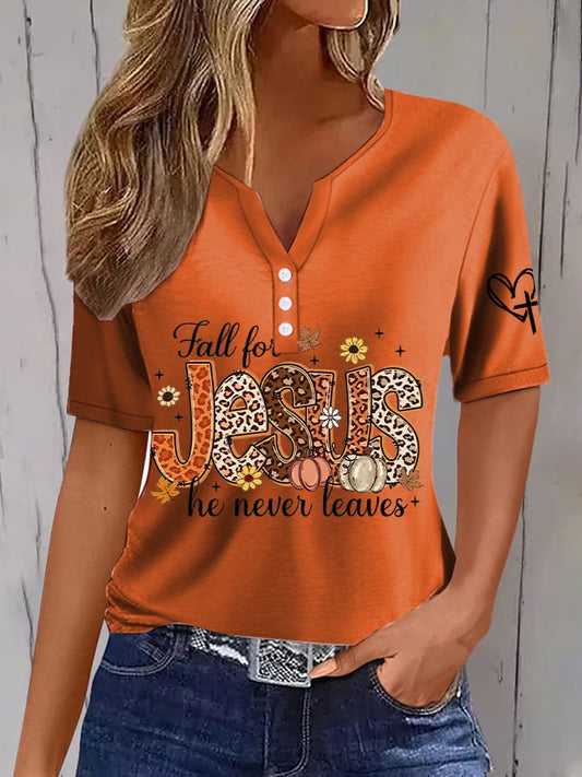 Women's Fall For Jesus He Never Leaves Print T-Shirt