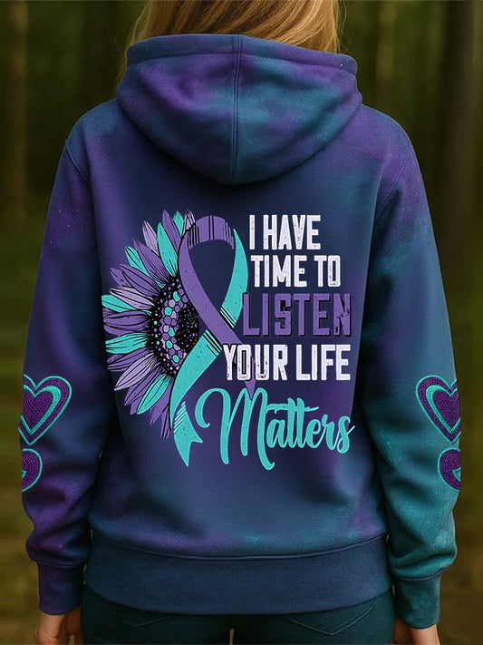 Women's I Have Time to Listen to Your Life Suicide Prevention Mental Health Awareness Graphic Print Hoodie